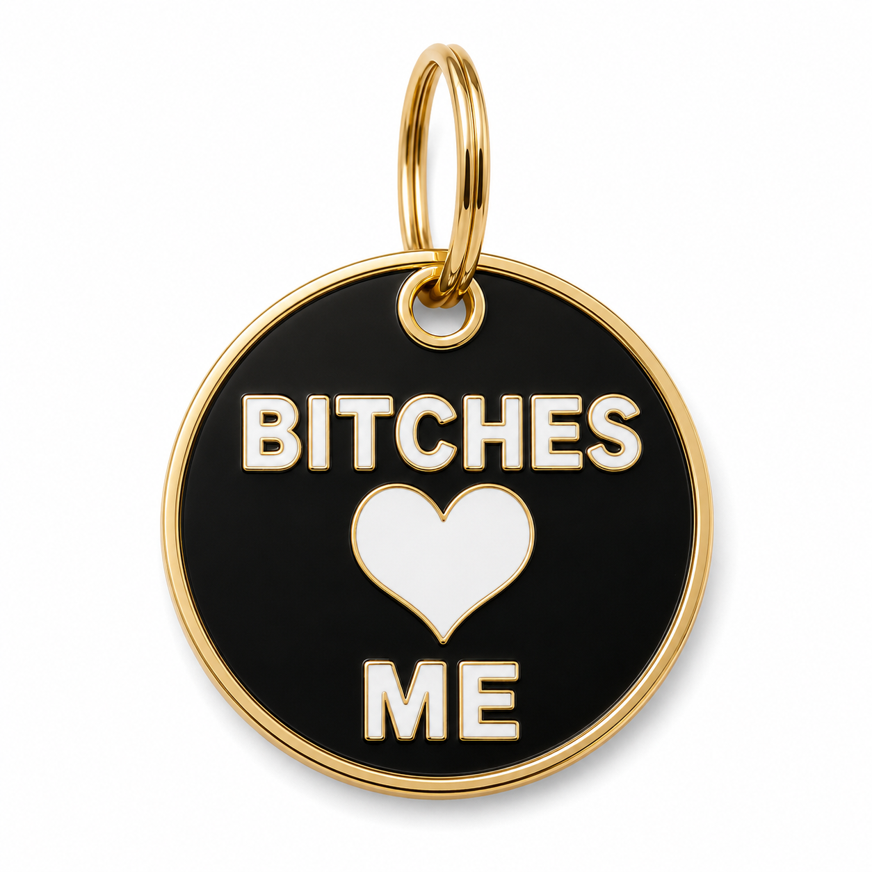 B!tches Love Me Tag