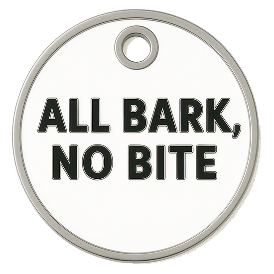 All Bark, No Bite Tag