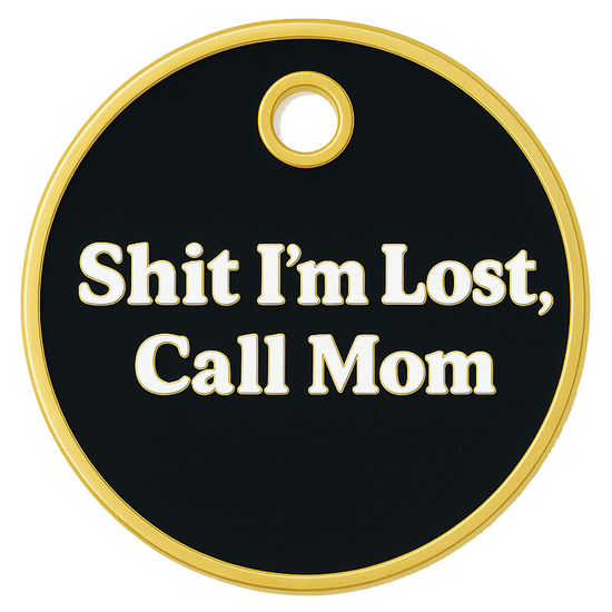 Sh!t I'm Lost, Call Mom Tag