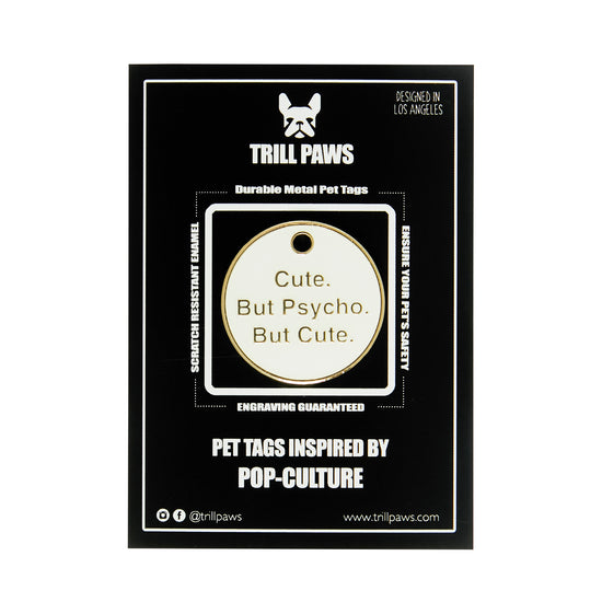 Cute But Psycho TRILL PAWS Pet tag